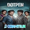 Dotpen (2023) Odia Movie Full Mp3 Song