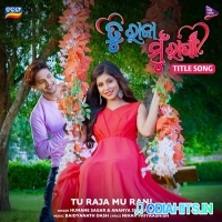 Tu Raja Mu Rani (Title Track)