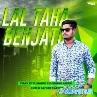 Lal Taha Benjati Laha (Edm X Tapori X Trance) Dj Rahul X Dj Rahul Angul