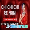 CHI CHI CHI RE NANI (EDM TRANCE MIX) DJ PABITRA X DJ SUSHANT