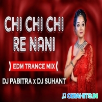 CHI CHI CHI RE NANI (EDM TRANCE MIX) DJ PABITRA X DJ SUSHANT