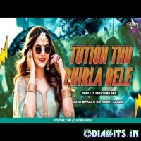 Tution Thu Phirla Bele (Sbp Ut Rhythm Mix) Dj Chetan X Dj Robin Angul