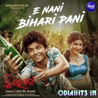 E Nani Bihari Pani (Chhi Re Nani)